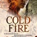 Cold Fire (Spirit Walker book 2) by Kate Elliott (book review). Cold Fire (Spirit Walker book 2) by Kate Elliott (book review).