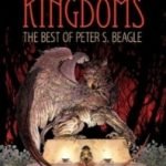 Mirror Kingdoms: The Best Of Peter S. Beagle (book review). Mirror Kingdoms: The Best Of Peter S. Beagle (book review).