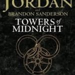 The Towers Of Midnight (The Wheel Of Time book 13) by Robert Jordan with Brandon Sanderson (book review). The Towers Of Midnight (The Wheel Of Time book 13) by Robert Jordan with Brandon Sanderson (book review).