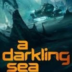 A Darkling Sea by James Cambias (book review). A Darkling Sea by James Cambias (book review).
