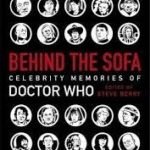 Behind The Sofa: Celebrity Memories Of Doctor Who edited by Steve Berry (book review). Behind The Sofa: Celebrity Memories Of Doctor Who edited by Steve Berry (book review).