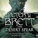 The Desert Spear (The Demon Trilogy book 3) by Peter V. Brett (book review). The Desert Spear (The Demon Trilogy book 3) by Peter V. Brett (book review).
