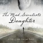 The Mad Scientist’s Daughter by Cassandra R. Clarke (book review), The Mad Scientist’s Daughter by Cassandra R. Clarke (book review),
