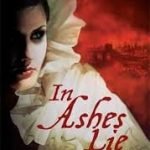 In Ashes Lie (The Onyx Court Quartet book 2) by Marie Brennan (book review). In Ashes Lie (The Onyx Court Quartet book 2) by Marie Brennan (book review).