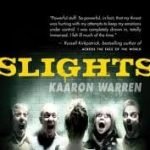 Slights by Kaaron Warren (book review). Slights by Kaaron Warren (book review).
