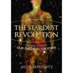 The Stardust Revolution by Jacob Berkowitz (book review). The Stardust Revolution by Jacob Berkowitz (book review).