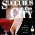 Succubus In The City by Nina Harper (book review). Succubus In The City by Nina Harper (book review).
