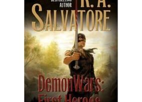 DemonWars: First Heroes (Saga Of The First King) by R.A. Salvatore (book review).