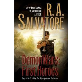 DemonWars: First Heroes (Saga Of The First King) by R.A. Salvatore (book review).