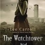 The Watchtower (Black Swan Rising book 2) by Lee Carroll (book review). The Watchtower (Black Swan Rising book 2) by Lee Carroll (book review).