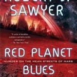 Red Planet Blues by Robert J. Sawyer (book review). Red Planet Blues by Robert J. Sawyer (book review).