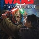 Star Wars: Crosscurrent by Paul S. Kemp (book review). Star Wars: Crosscurrent by Paul S. Kemp (book review).
