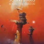The Art Of John Harris: Beyond The Horizon (book review). The Art Of John Harris: Beyond The Horizon (book review).