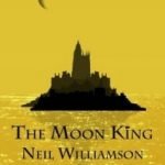 The Moon King, by Neil Williamson (book review). The Moon King, by Neil Williamson (book review).