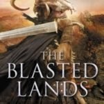 The Blasted Lands (Seven Forges book 2) by James A. Moore (book review). The Blasted Lands (Seven Forges book 2) by James A. Moore (book review).