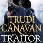 The Traitor Queen (The Traitor Spy Trilogy book 3) by Trudi Canavan (book review). The Traitor Queen (The Traitor Spy Trilogy book 3) by Trudi Canavan (book review).