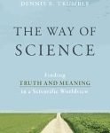 The Way Of Science by Dennis R. Trumble (book review). The Way Of Science by Dennis R. Trumble (book review).