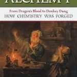 The Chemistry Of Alchemy by Cathy Cobb, Monty L. Fetterolf and Harold Goldwhite (book review). The Chemistry Of Alchemy by Cathy Cobb, Monty L. Fetterolf and Harold Goldwhite (book review).