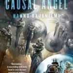 The Causal Angel by Hannu Rajaniemi (book review). The Causal Angel by Hannu Rajaniemi (book review).