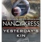 Yesterday’s Kin by Nancy Kress (book review). Yesterday’s Kin by Nancy Kress (book review).
