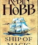 Ship Of Magic (The Liveship Traders book 1) by Robin Hobb (book review). Ship Of Magic (The Liveship Traders book 1) by Robin Hobb (book review).