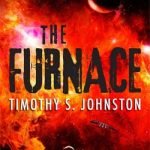 The Furnace (The Tanner Sequence book 1) by Timothy S. Johnston (book review). The Furnace (The Tanner Sequence book 1) by Timothy S. Johnston (book review).