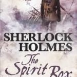 Sherlock Holmes: The Spirit Box by George Mann (book review). Sherlock Holmes: The Spirit Box by George Mann (book review).