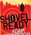 Shovel Ready (Spademan #1) by Adam Sternbergh (book review). Shovel Ready (Spademan #1) by Adam Sternbergh (book review).