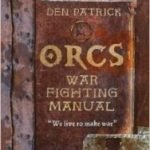 Orcs War Fighting Manual by Den Patrick (book review). Orcs War Fighting Manual by Den Patrick (book review).