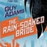 The Rain-Soaked Bride (book 2) by Guy Adams (book review). The Rain-Soaked Bride (book 2) by Guy Adams (book review).