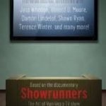 Showrunners: The Art Of Running A TV Show by Tara Bennett (book review). Showrunners: The Art Of Running A TV Show by Tara Bennett (book review).