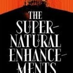 The Supernatural Enhancements by Edgar Cantero (book review). The Supernatural Enhancements by Edgar Cantero (book review).