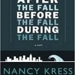 After The Fall, Before The Fall, During The Fall by Nancy Kress (book review). After The Fall, Before The Fall, During The Fall by Nancy Kress (book review).