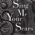 Sing Me Your Scars by Damien Angelica Walters (book review). Sing Me Your Scars by Damien Angelica Walters (book review).