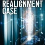 The Realignment Case by R. J. Dearden (book review). The Realignment Case by R. J. Dearden (book review).