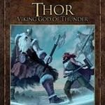 Myths And Legends: Thor: Viking God Of Thunder by Graeme Davis (book review). Myths And Legends: Thor: Viking God Of Thunder by Graeme Davis (book review).