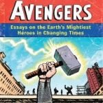 The Ages Of The Avengers (No. 4) edited by Joseph J. Darowski (book review). The Ages Of The Avengers (No. 4) edited by Joseph J. Darowski (book review).
