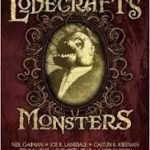 Lovecraft’s Monsters edited by Ellen Datlow (book review). Lovecraft’s Monsters edited by Ellen Datlow (book review).