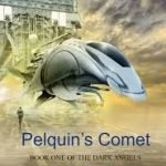 Pelquin’s Comet (Volume 1 of The Dark Angels) by Ian Whates (book review). Pelquin’s Comet (Volume 1 of The Dark Angels) by Ian Whates (book review).