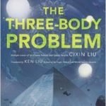 The Three-Body Problem by Cixin Liu translated by Ken Liu (book review). The Three-Body Problem by Cixin Liu translated by Ken Liu (book review).