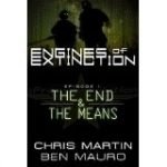 Engines Of Extinction: Episode 1 – The End & The Means by Chris Martin Engines Of Extinction: Episode 1 – The End & The Means by Chris Martin