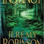Instinct (A Chess Team Adventure book 2) by Jeremy Robinson. Instinct (A Chess Team Adventure book 2) by Jeremy Robinson.