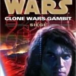Star Wars: The Clone Wars Gambit: Siege by Karen Miller (book review). Star Wars: The Clone Wars Gambit: Siege by Karen Miller (book review).