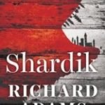 Shardik by Richard Adams (book review). Shardik by Richard Adams (book review).