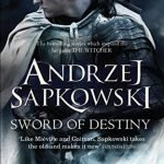 The Sword Of Destiny (Saga o Wiedźminie book 2) by Andrzej Sapkowski, translated by David French (book review) The Sword Of Destiny (Saga o Wiedźminie book 2) by Andrzej Sapkowski, translated by David French (book review)