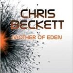 Mother Of Eden (book 2) by Chris Beckett (book review) Mother Of Eden (book 2) by Chris Beckett (book review)