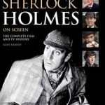 Sherlock Holmes On Screen: The Complete Film And TV History (Updated Version) by Alan Barnes (book review). Sherlock Holmes On Screen: The Complete Film And TV History (Updated Version) by Alan Barnes (book review).