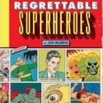 The League Of Regrettable Superheroes by Jon Morris (book review) The League Of Regrettable Superheroes by Jon Morris (book review)