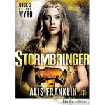 Stormbringer: Book 2 of The Wyrd by Alis Franklin (book review). Stormbringer: Book 2 of The Wyrd by Alis Franklin (book review).