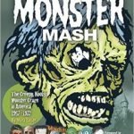 Monster Mash: The Creepy, Kooky Monster Craze In America: 1957-1972 by Mark Voger (book review). Monster Mash: The Creepy, Kooky Monster Craze In America: 1957-1972 by Mark Voger (book review).